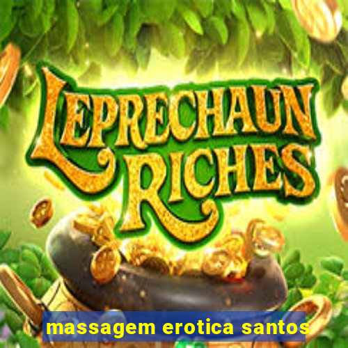 massagem erotica santos